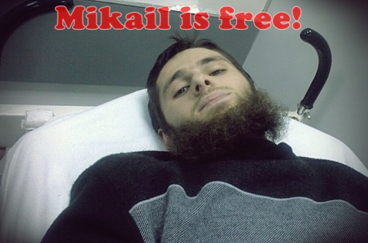 Our brother Mikail is free