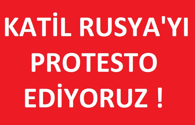 Katil Rusya amp 39yı protestoya davet