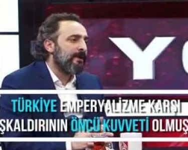 Türkiye Emperyalizme Karşı Mücadelenin Öncü Kuvveti